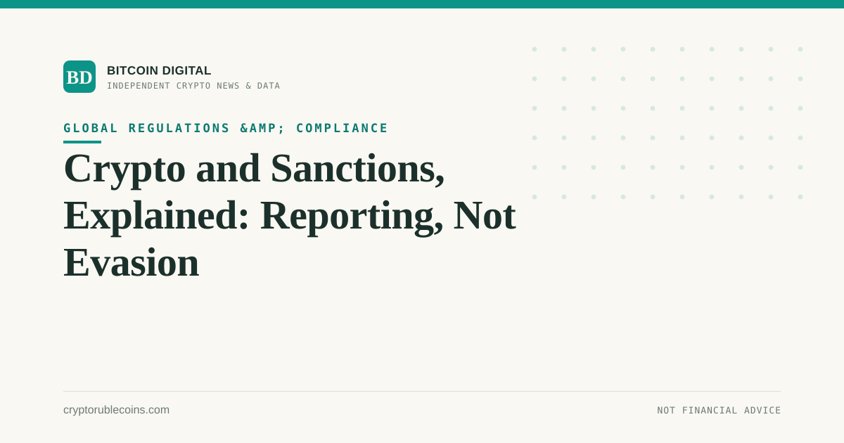 Crypto and Sanctions, Explained: Reporting, Not Evasion